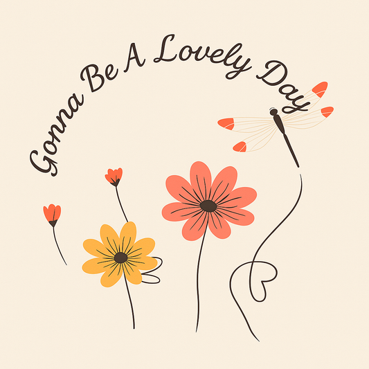 🌸 Gonna Be a Lovely Day: A Tee with a Deeper Meaning