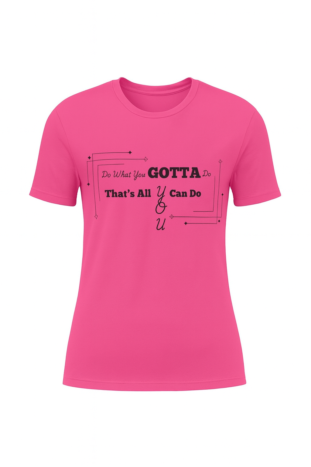 Do What You Gotta Do Graphic Tee Next Size Up – Hot Pink Edition
