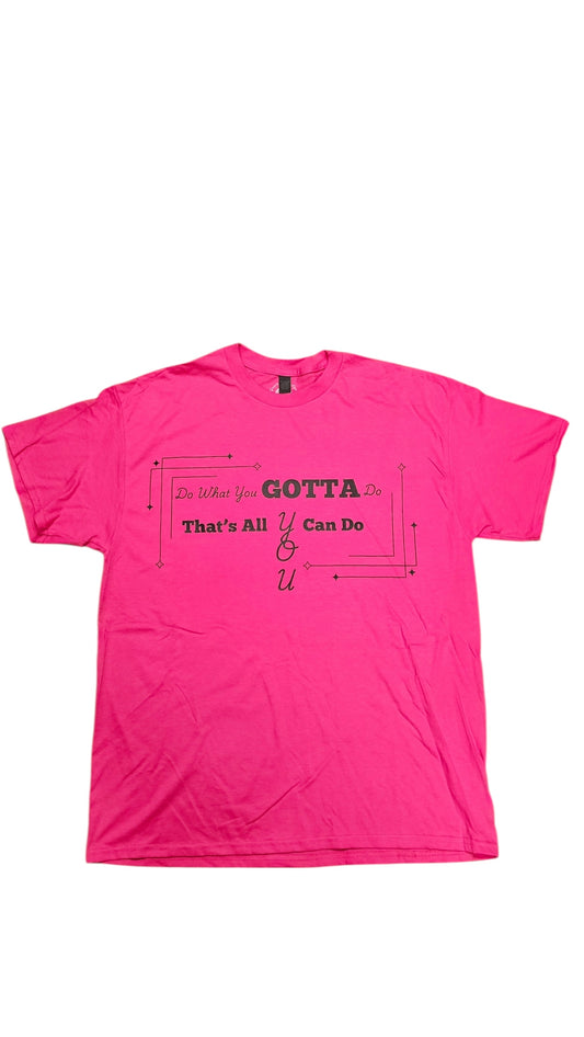 Do What You Gotta Do Graphic Tee Next Size Up – Hot Pink Edition